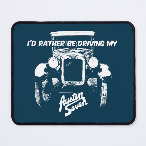Item preview, I'd rather be driving my Austin Seven designed and sold by soitwouldseem.