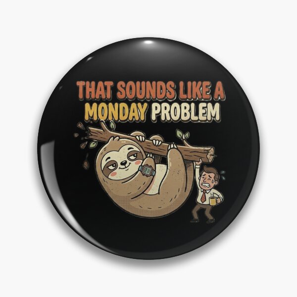 Item preview, That Sounds Like a Monday Problem – Funny Sloth Work Humor Design designed and sold by MartBook.