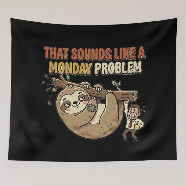 Item preview, That Sounds Like a Monday Problem – Funny Sloth Work Humor Design designed and sold by MartBook.
