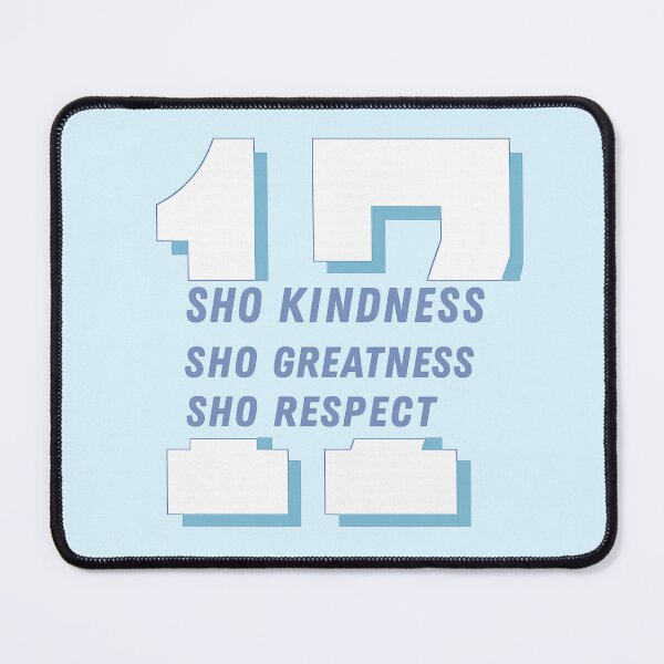 Item preview, Sho kindness, sho greatness, sho respect designed and sold by JarquinDD.