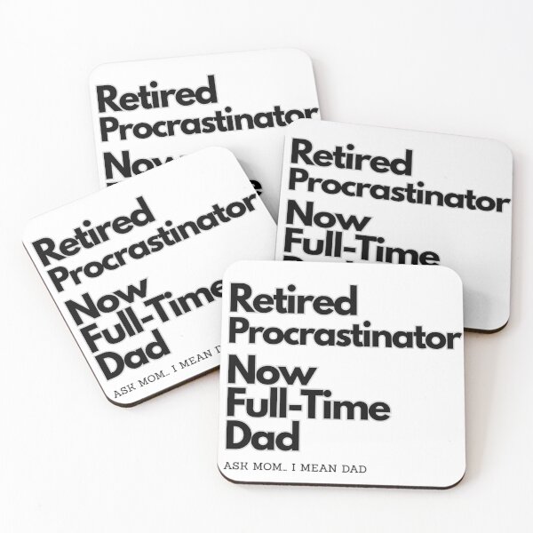 Item preview, Retired Procrastinator, Now Full-Time Dad T-shirt Fathers Day designed and sold by Lopez-Design.