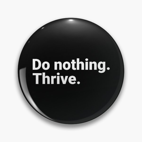 Item preview, Do Nothing Thrive Funny Lazy Sarcastic Saying designed and sold by Kiwi007.
