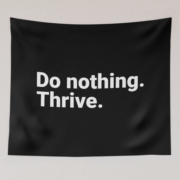 Item preview, Do Nothing Thrive Funny Lazy Sarcastic Saying designed and sold by Kiwi007.
