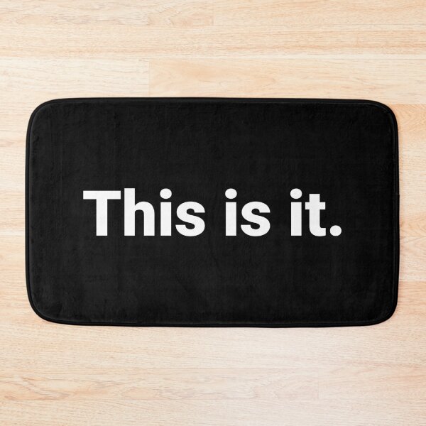 Item preview, This Is It Sarcastic Existential Dark Humor Quote designed and sold by Kiwi007.