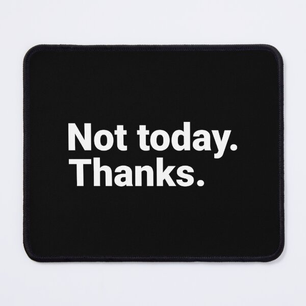 Item preview, Not Today Thanks Funny Introvert Sarcastic Humor designed and sold by Kiwi007.