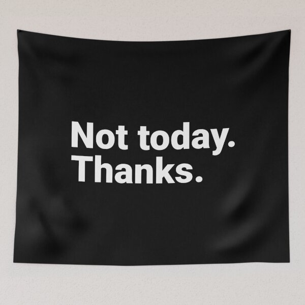 Item preview, Not Today Thanks Funny Introvert Sarcastic Humor designed and sold by Kiwi007.