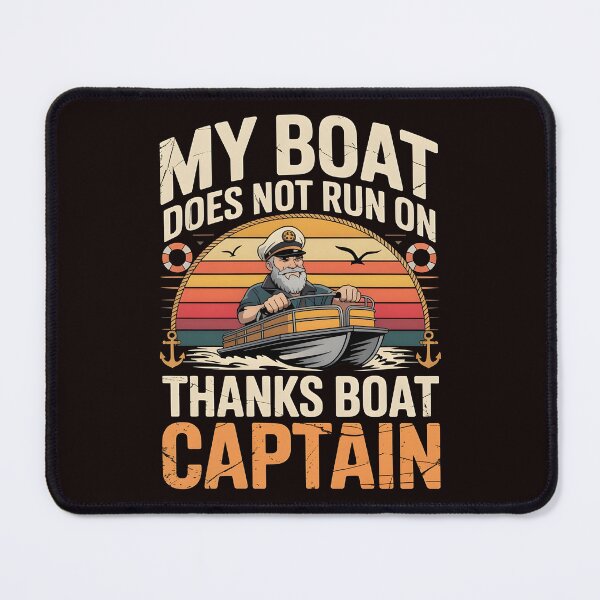 Item preview, My Boat Does Not Run on Thanks Boat Captain Funny Nautical Humor designed and sold by Redgiant87x.