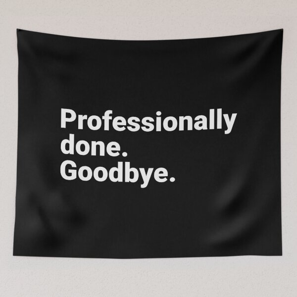 Item preview, Professionally Done Goodbye Sarcastic Corporate Burnout designed and sold by Kiwi007.