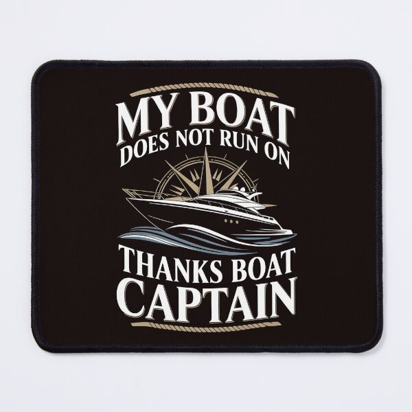 Item preview, My Boat Does Not Run on Thanks Boat Captain Sarcastic Yachting Humor designed and sold by Redgiant87x.