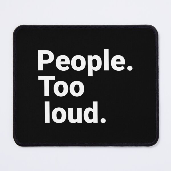 Item preview, People Too Loud Funny Introvert Social Anxiety designed and sold by Kiwi007.