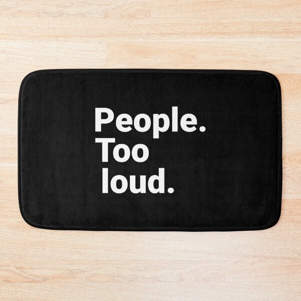 Item preview, People Too Loud Funny Introvert Social Anxiety designed and sold by Kiwi007.