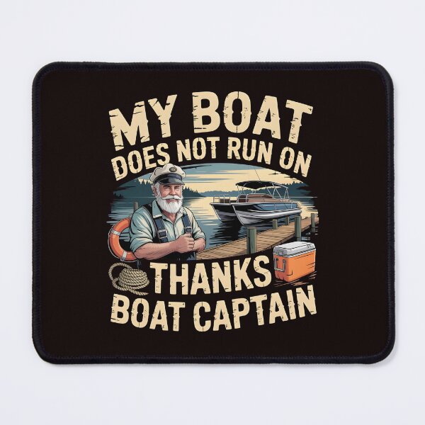 Item preview, My Boat Does Not Run on Thanks Boat Captain Funny Boating Enthusiasts designed and sold by Redgiant87x.