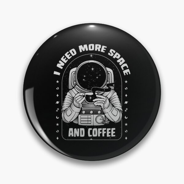 Item preview, I Need More Space and Coffee Astronaut designed and sold by Tobe Fonseca®.