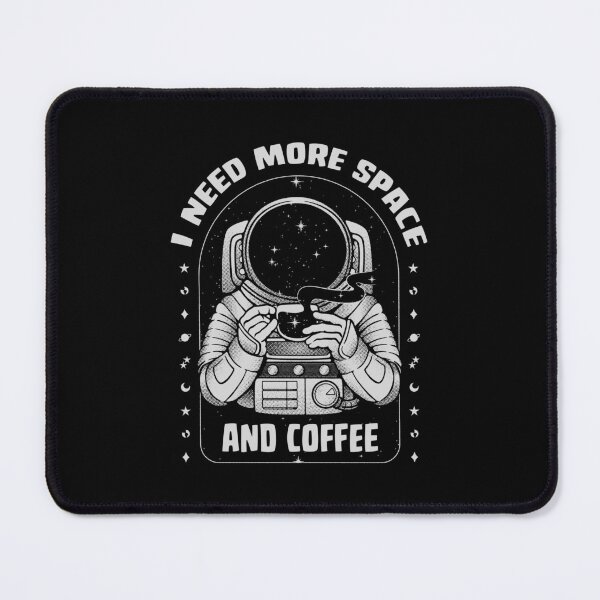 Item preview, I Need More Space and Coffee Astronaut designed and sold by Tobe Fonseca®.