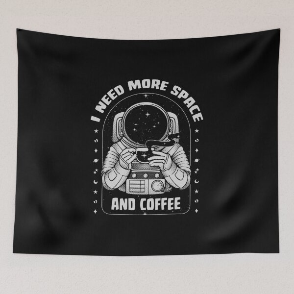 Item preview, I Need More Space and Coffee Astronaut designed and sold by Tobe Fonseca®.