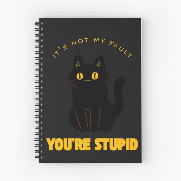 Item preview, Its Not My Fault You're Stupid designed and sold by cowboyofsteel.
