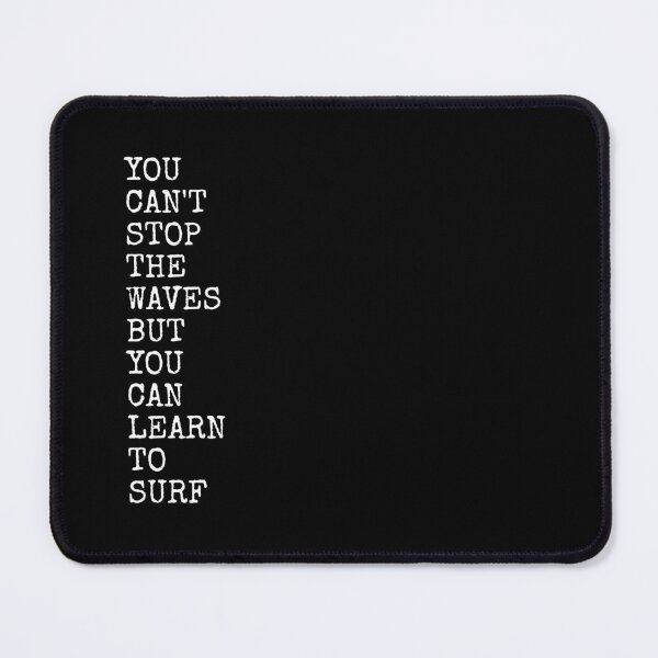 Item preview, You can't stop the waves but you can learn to surf designed and sold by PublicArtDesign.