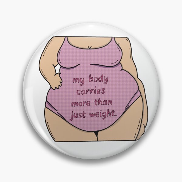 Item preview, My Body Carries More Than Just Weight – Body Positive Chronic Illness Design designed and sold by Chronically creative.