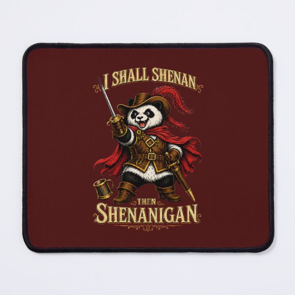 Item preview, I Shall Shenan Then Shenanigan - Panda Musketeer designed and sold by Waldero.