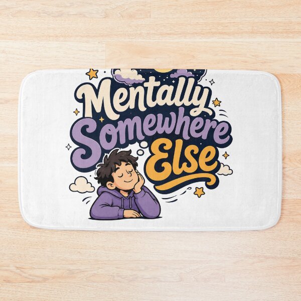 Item preview, Mentally Somewhere Else Funny Daydreaming Quote designed and sold by Sitred123.