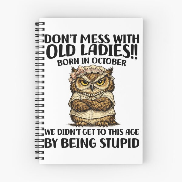 Item preview, Dont Mess with Old Ladies Born in October Funny Owl designed and sold by YourArt7.
