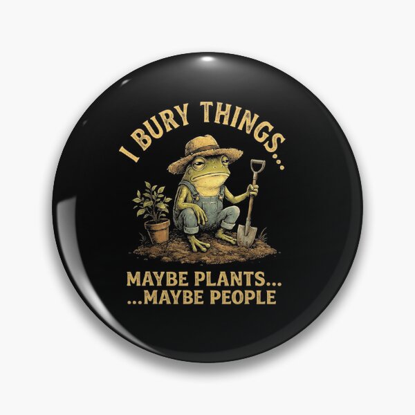 Item preview, I Bury Things Maybe Plants Maybe People Funny Frog Gardener Art designed and sold by MiALopezArt.