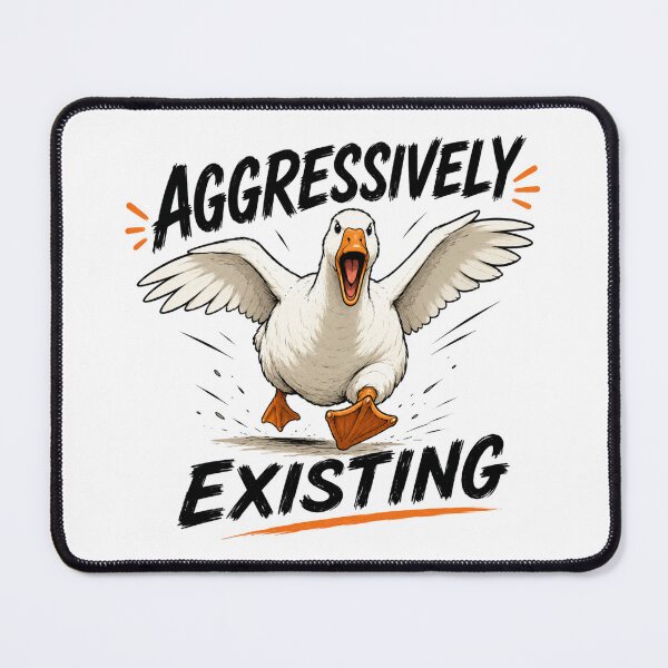 Item preview, Aggressively Existing – Chaotic Goose Funny Meme Design designed and sold by Silaris Designs.