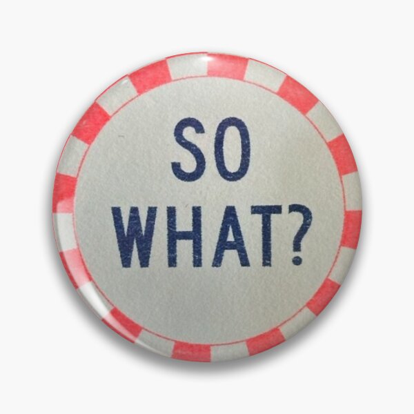 Item preview, So What Retro Pin Graphic designed and sold by Briarpatch Designs.