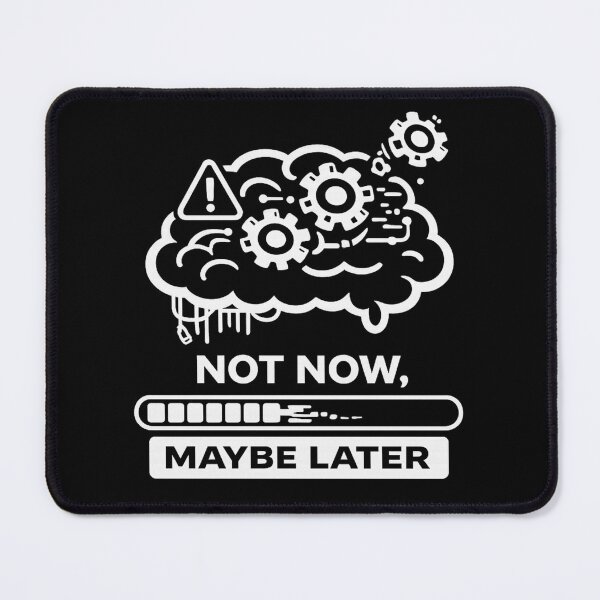 Item preview, Not Now Maybe Later designed and sold by MS-DesignArt.