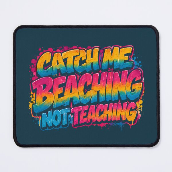Item preview,  Catch Me Beaching Not Teaching – Funny Teacher Summer Vacation Beach Design   designed and sold by Waldero.