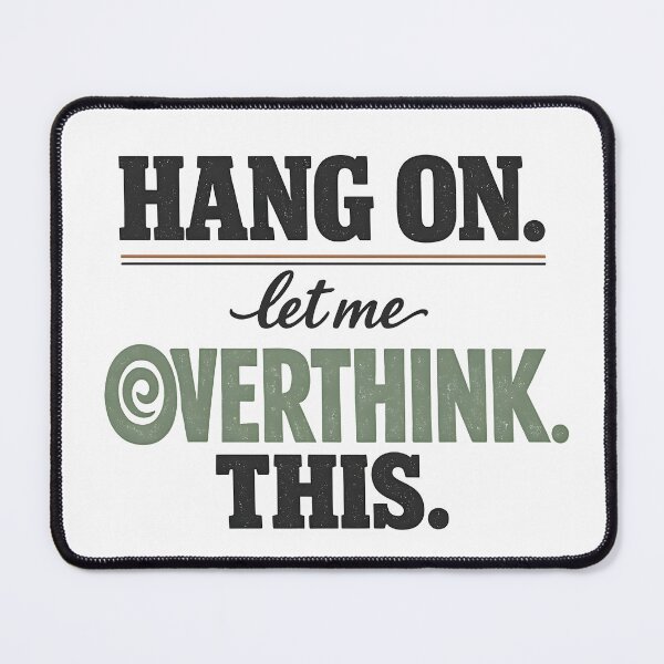 Item preview, Hang On Let Me Overthink This designed and sold by Byte-shirt.