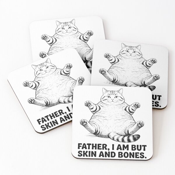 Item preview, Funny Fat Cat - Father I Am But Skin and Bones designed and sold by CutOutIdols.