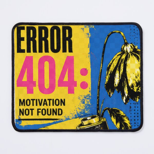 Item preview, Error 404 Motivation Not Found Blue Edition designed and sold by tmoca.