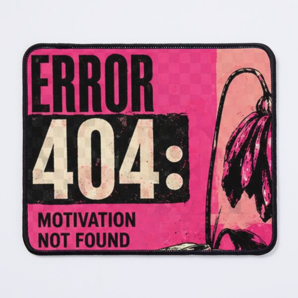 Item preview, Error 404 Motivation Not Found Pink Edition designed and sold by tmoca.