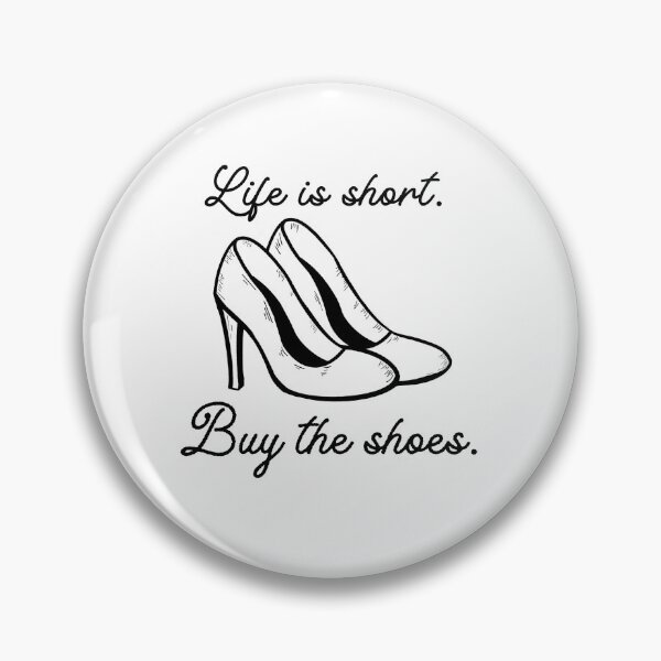 Item preview, LIfe is short. Buy the shoes.  designed and sold by 3 Suns Designs.