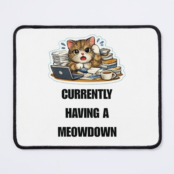 Item preview, CURRENTLY HAVING A MEOWDOWN office cat design designed and sold by DailyQuestPrint.
