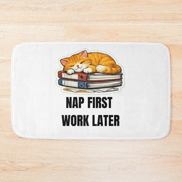 Item preview, NAP FIRST WORK LATER cat coworker design designed and sold by DailyQuestPrint.