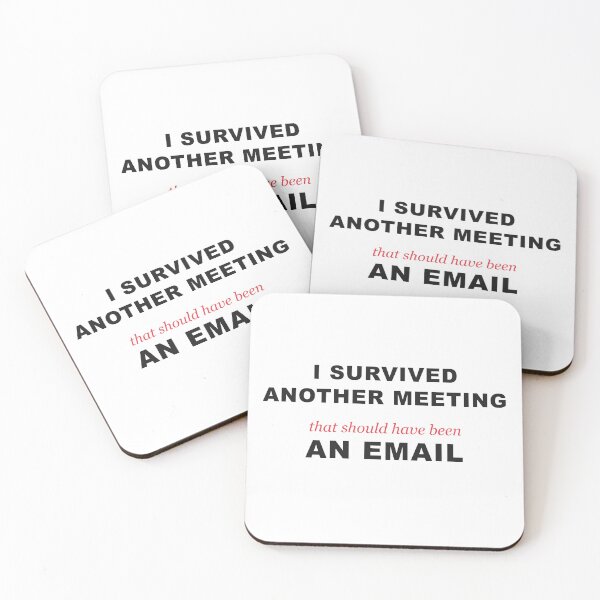 Item preview, I Survived Another Meeting That Should Have Been An Email designed and sold by PressPrintCo.