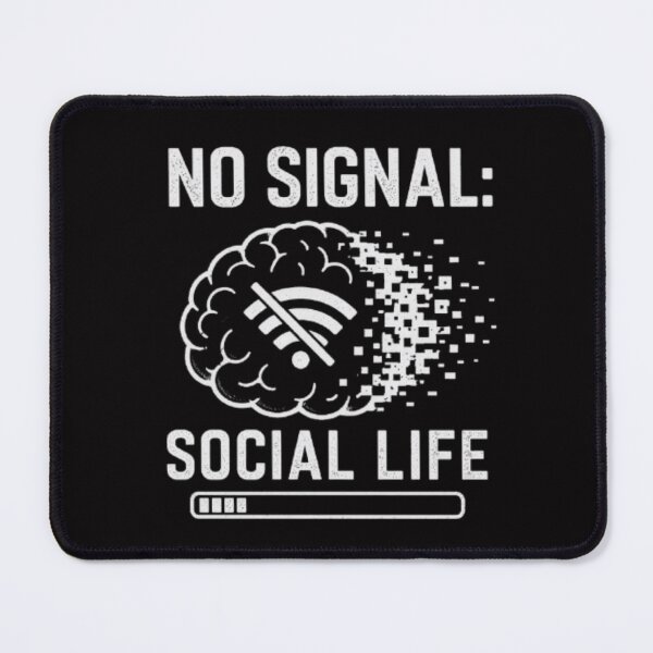 Item preview, No Signal Social Life designed and sold by MS-DesignArt.