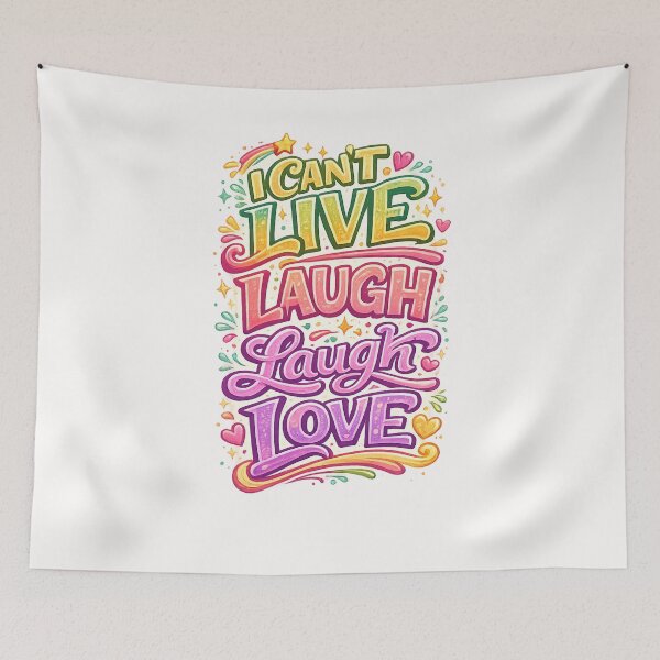 Item preview, I Cant Live Laugh Laugh Love Colorful Typography Quote designed and sold by Places On Earth.
