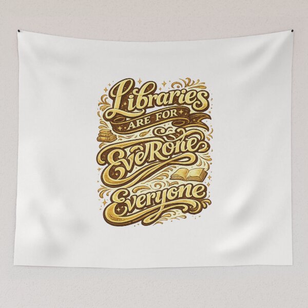Item preview, Libraries Are For Everyone Literary Community Quote designed and sold by Places On Earth.
