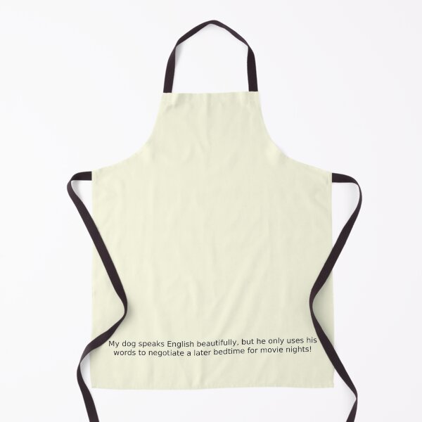 Item preview, My dog speaks English beautifully, but he only uses his words to negotiate a later bedtime for movie nights! designed and sold by English Learning.