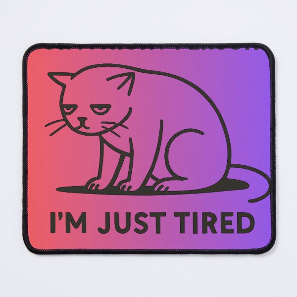 Item preview, I’m Just Tired Cat designed and sold by tmoca.