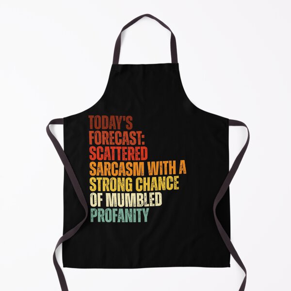 Item preview, TODAY'S FORECAST SCATTERED SARCASM WITH A STRONG CHANCE OF MUMBLED PROFANITY designed and sold by Dondonmart.