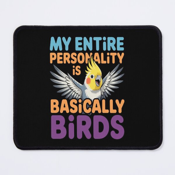 Item preview, Cockatiel My Entire Personality Is Basically Birds Exotic Bird Lover Gift designed and sold by Max Store.