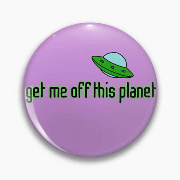 Item preview, Get Me Off This Planet designed and sold by PhoenixGrimm.