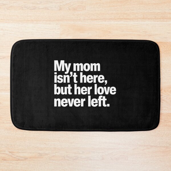 Item preview, My Mom Isn’t Here Memorial Quote Sympathy Mother Remembrance designed and sold by Zizo-DR44.