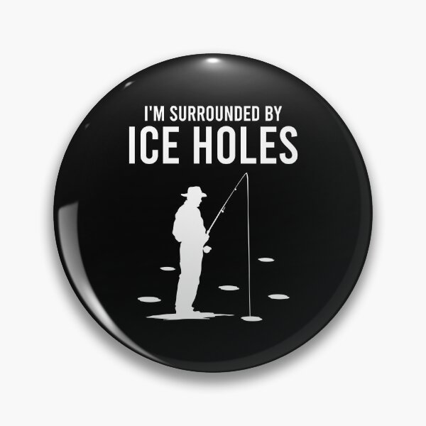 Item preview, I'm Surrounded By Ice Holes - Ice Fishing Lover Father Gift designed and sold by agniaxelvano.