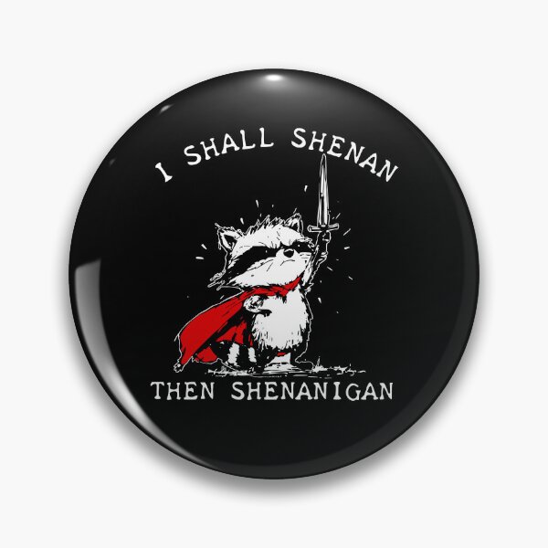 Item preview, I Shall Shenan Then Shenanigan designed and sold by Luxuriouss.