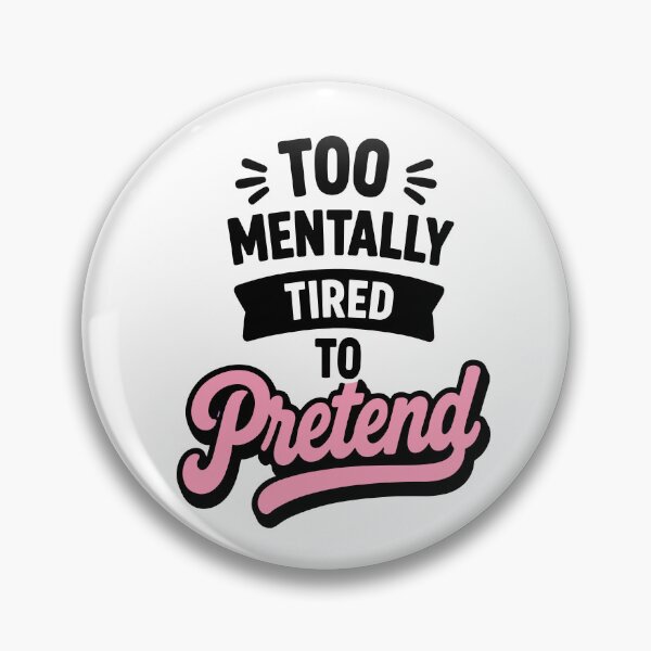Item preview, Too Mentally Tired To Pretend Burnout Humor Quote designed and sold by Magmashup.